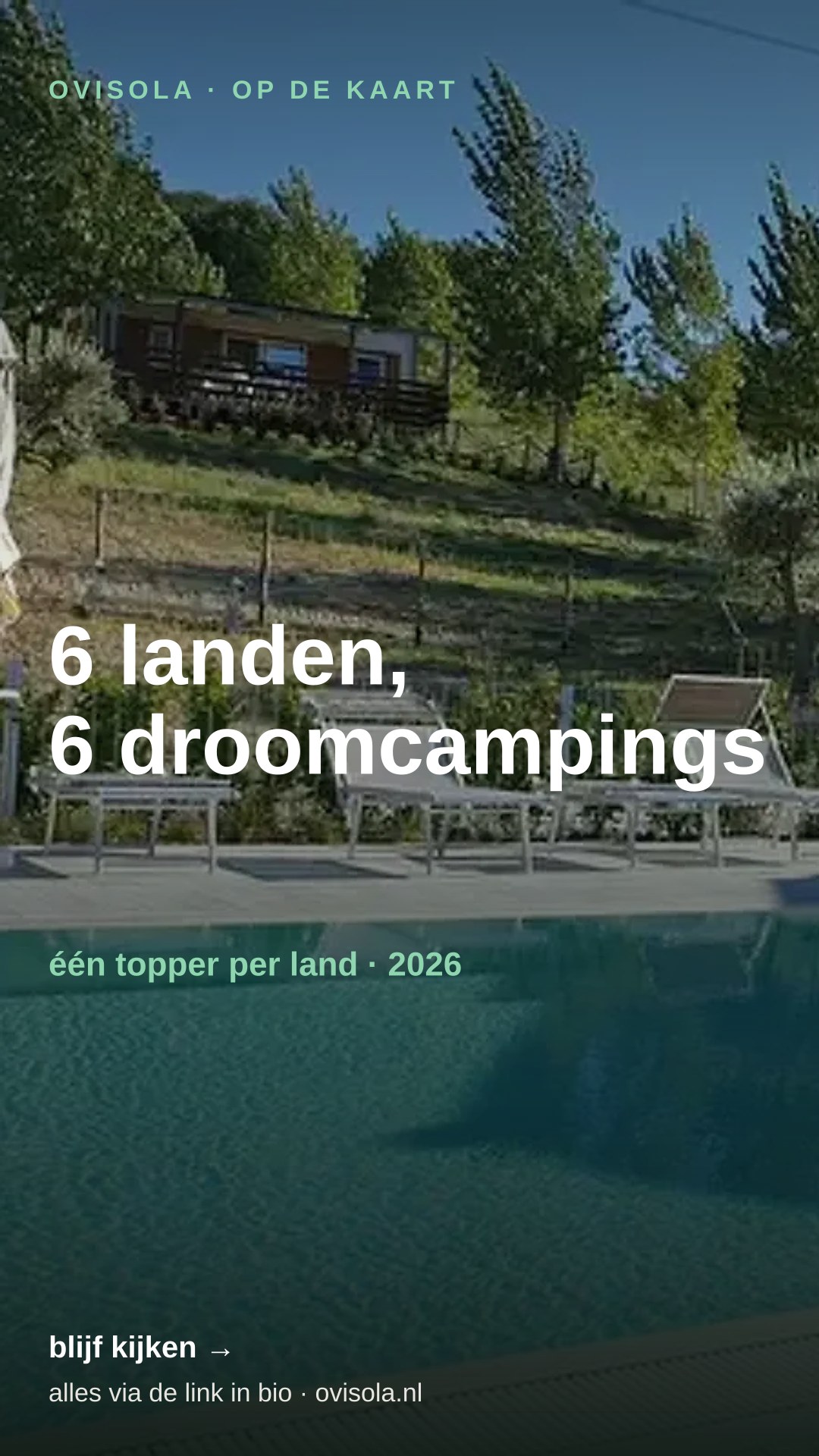 6 landen, 6 droomcampings 🌍